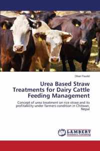 Urea Based Straw Treatments for Dairy Cattle Feeding Management