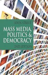 Mass Media, Politics and Democracy