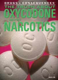 The Truth about Oxycodone and Other Narcotics