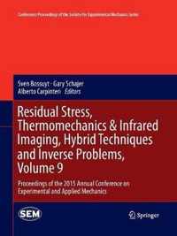 Residual Stress, Thermomechanics & Infrared Imaging, Hybrid Techniques and Inverse Problems, Volume 9