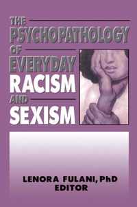 The Psychopathology of Everyday Racism and Sexism