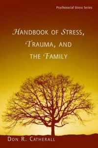 Handbook of Stress, Trauma, and the Family