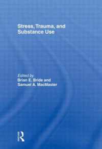 Stress, Trauma, And Substance Use