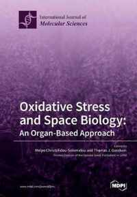 Oxidative Stress and Space Biology An Organ-Based Approach