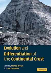 Evolution And Differentiation Of The Continental Crust