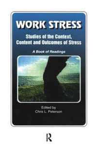 Work Stress: Studies of the Context, Content and Outcomes of Stress