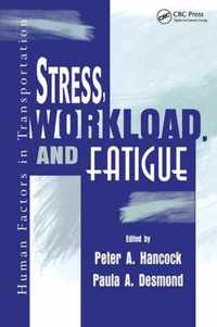 Stress, Workload, and Fatigue