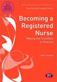 Becoming a Registered Nurse: Making the transition to practice