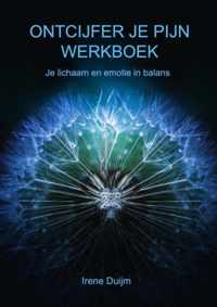 Ontcijfer je Pijn Werkboek - Irene Duijm - Paperback (9789464482577)