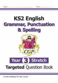 KS2 English Targeted Question Book: Challenging Grammar, Punctuation & Spelling - Year 3 Stretch