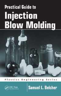 Practical Guide To Injection Blow Molding