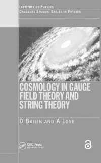 Cosmology in Gauge Field Theory and String Theory