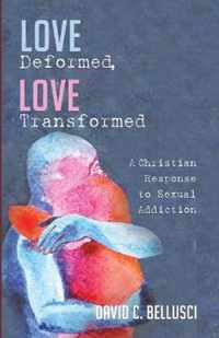 Love Deformed, Love Transformed