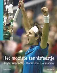 Het mooiste tennisfeestje - 35 Jaar ABN AMRO World Tennis Tournament