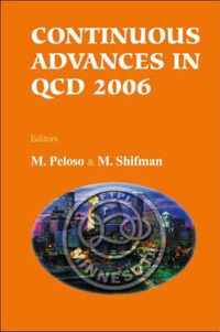 Continuous Advances In Qcd 2006 - Proceedings Of The Conference