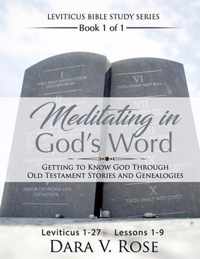 Meditating in God's Word Leviticus Bible Study Series Book 1 of 1 Leviticus 1-27 Lessons 1-9