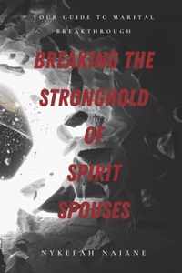 Breaking the Stronghold of Spirit Spouses