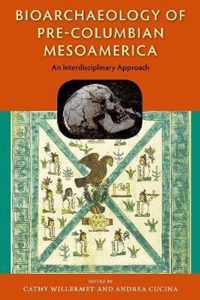 Bioarchaeology of Pre-Columbian Mesoamerica: An Interdisciplinary Approach