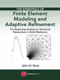 The Essentials of Finite Element Modeling and Adaptive Refinement