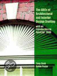 The Abcs Of Architectural And Interior Design Drafting With An Introduction To Autocad 2000