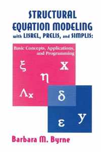 Structural Equation Modeling With Lisrel, Prelis, and Simplis