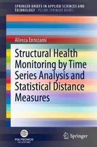 Structural Health Monitoring by Time Series Analysis and Statistical Distance Measures