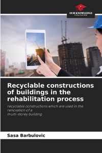 Recyclable constructions of buildings in the rehabilitation process