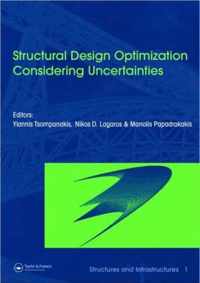 Structural Design Optimization Considering Uncertainties: Structures & Infrastructures Book , Vol. 1, Series, Series Editor