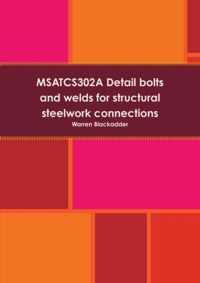 Msatcs302a Detail Bolts and Welds for Structural Steelwork Connections