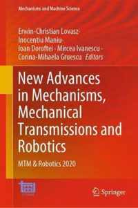 New Advances in Mechanisms, Mechanical Transmissions and Robotics