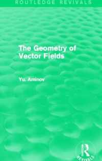 The Geometry of Vector Fields (Routledge Revivals)