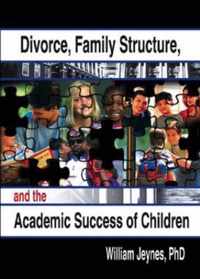 Divorce, Family Structure, and the Academic Success of Children