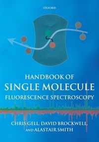 Handbook Of Single Molecule Fluorescence Spectroscopy