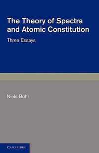 The Theory of Spectra and Atomic Constitution