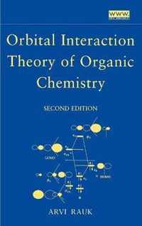 Orbital Interaction Theory of Organic Chemistry