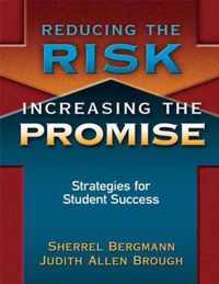 Reducing the Risk, Increasing the Promise