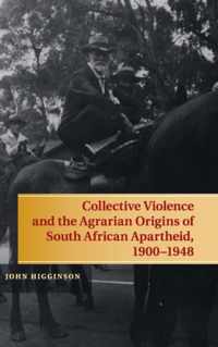 Collective Violence and the Agrarian Origins of South African Apartheid, 1900-1948