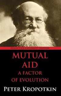 Mutual Aid: A Factor of Evolution