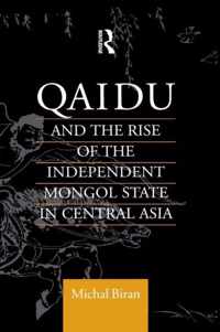 Qaidu and the Rise of the Independent Mongol State in Central Asia