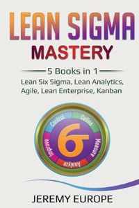 Lean Sigma Mastery: 5 Books in 1