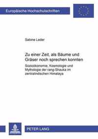 Zu Einer Zeit, ALS Baeume Und Graeser Noch Sprechen Konnten...