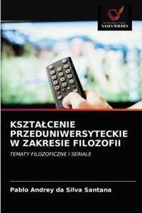 Ksztalcenie Przeduniwersyteckie W Zakresie Filozofii