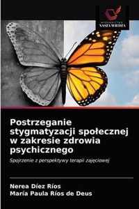 Postrzeganie stygmatyzacji spolecznej w zakresie zdrowia psychicznego