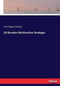 24 Stunden Moltkescher Strategie