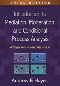 Introduction to Mediation, Moderation, and Conditional Process Analysis