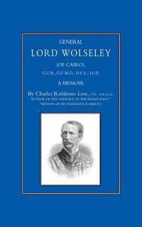 General Lord Wolseley (of Cairo)