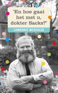 'En hoe gaat het met u, dokter Sacks?'