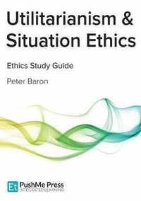 Utilitarianism & Situation Ethics