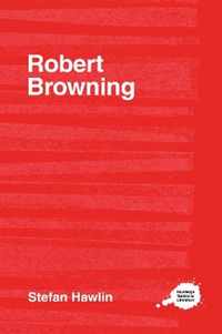 The Complete Critical Guide to Robert Browning