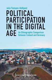 Political Participation in the Digital Age - An Ethnographic Comparison Between Iceland and Germany